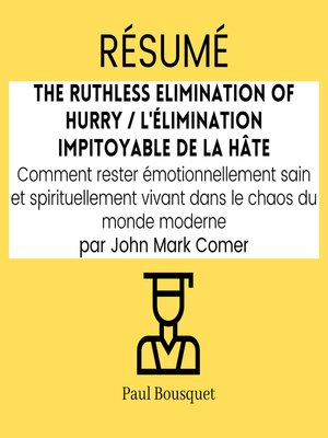 cover image of RÉSUMÉ--The Ruthless Elimination of Hurry / L'élimination impitoyable de la hâte